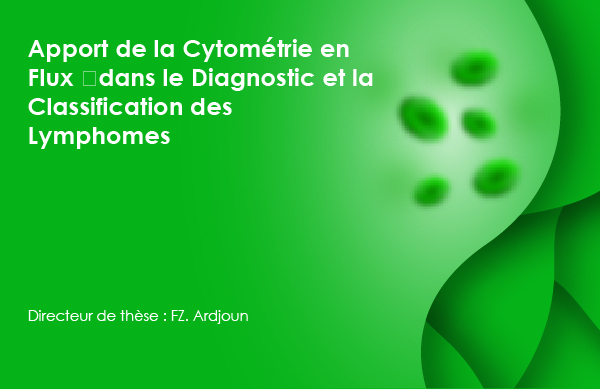 Apport de la Cytométrie en Flux dans le Diagnostic et la Classification des Lymphomes